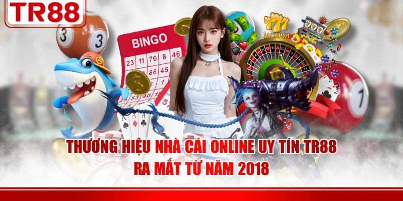 Thương hiệu nhà cái online uy tín TR88 ra mắt từ năm 2018